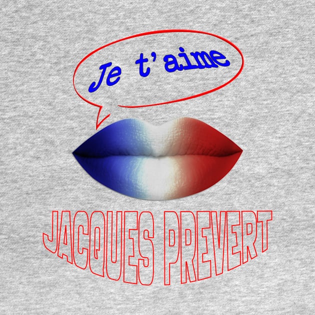 JE TAIME JACQUES PREVERT by ShamSahid